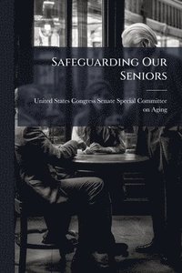 bokomslag Safeguarding Our Seniors