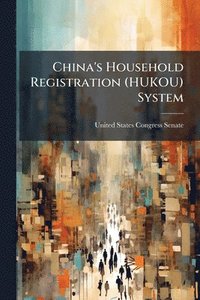 bokomslag China's Household Registration (HUKOU) System