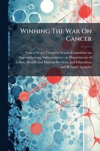 bokomslag Winning The War On Cancer