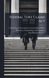 bokomslag Federal Tort Claims Act