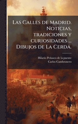 Las Calles de Madrid. Noticias, tradiciones y curiosidades ... Dibujos de La Cerda.