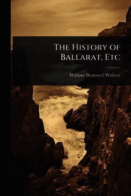 History of Ballarat, Etc
