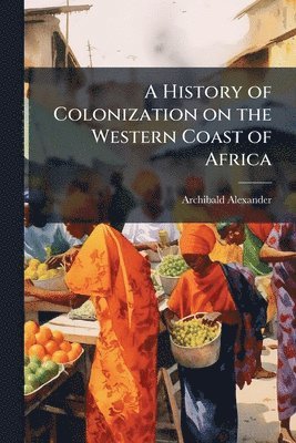 History of Colonization on the Western Coast of Africa