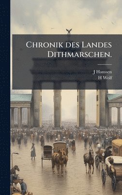 J Hanssen, H Wolf - Chronik des Landes Dithmarschen., Inbunden