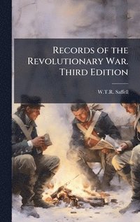 bokomslag Records of the Revolutionary War. Third Edition