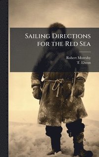 bokomslag Sailing Directions for the Red Sea