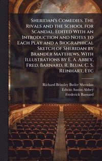bokomslag Sheridan's Comedies. The Rivals and the School for Scandal. Edited With an Introduction and Notes to Each Play and a Biographical Sketch of Sheridan b