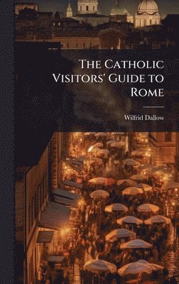 bokomslag Catholic Visitors' Guide to Rome