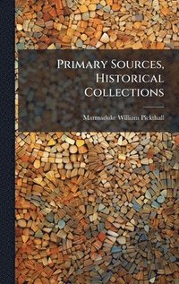 bokomslag Primary Sources, Historical Collections