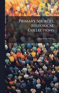 bokomslag Primary Sources, Historical Collections