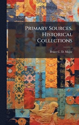 Primary Sources, Historical Collections