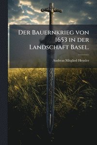 bokomslag Bauernkrieg von 1653 in der Landschaft Basel.