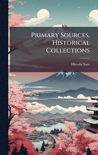 bokomslag Primary Sources, Historical Collections