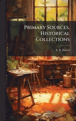 Primary Sources, Historical Collections