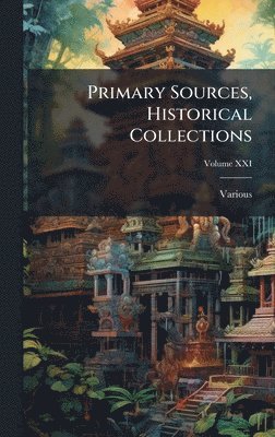 Primary Sources, Historical Collections