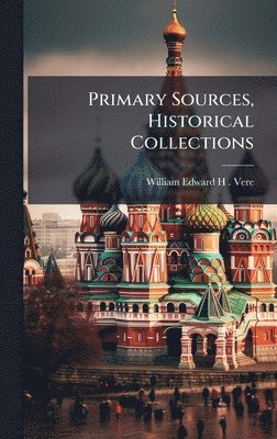 bokomslag Primary Sources, Historical Collections