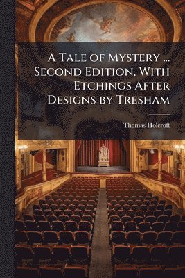 bokomslag A Tale of Mystery ... Second Edition, With Etchings After Designs by Tresham