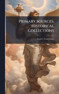 bokomslag Primary Sources, Historical Collections