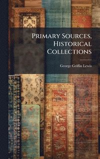 bokomslag Primary Sources, Historical Collections