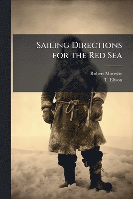 bokomslag Sailing Directions for the Red Sea