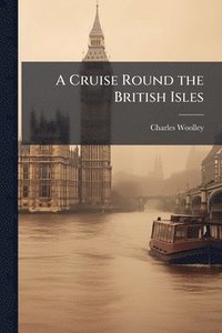 bokomslag Cruise Round the British Isles