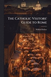 bokomslag Catholic Visitors' Guide to Rome