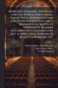 bokomslag Sheridan's Comedies. The Rivals and the School for Scandal. Edited With an Introduction and Notes to Each Play and a Biographical Sketch of Sheridan b