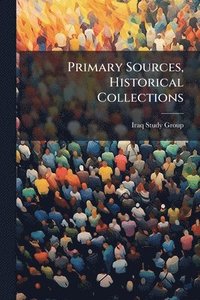 bokomslag Primary Sources, Historical Collections