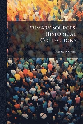 bokomslag Primary Sources, Historical Collections