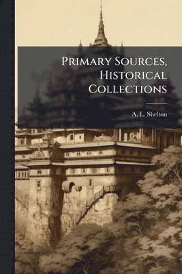 bokomslag Primary Sources, Historical Collections