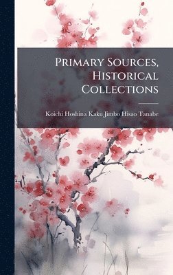 bokomslag Primary Sources, Historical Collections