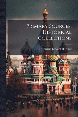 bokomslag Primary Sources, Historical Collections