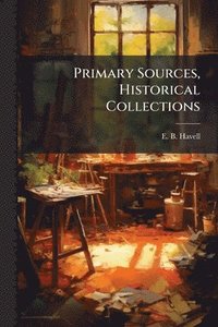 bokomslag Primary Sources, Historical Collections