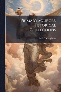 bokomslag Primary Sources, Historical Collections