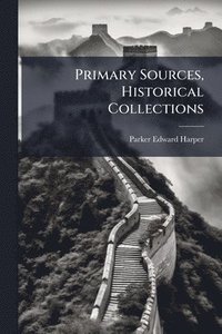 bokomslag Primary Sources, Historical Collections