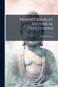bokomslag Primary Sources, Historical Collections