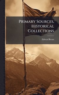 bokomslag Primary Sources, Historical Collections