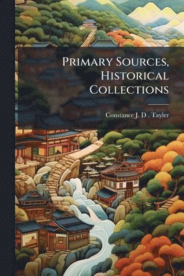 Primary Sources, Historical Collections