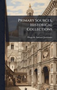 bokomslag Primary Sources, Historical Collections
