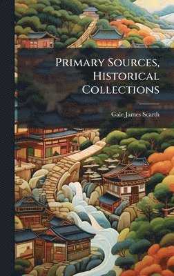 Primary Sources, Historical Collections
