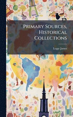 Primary Sources, Historical Collections