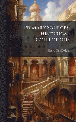 Primary Sources, Historical Collections