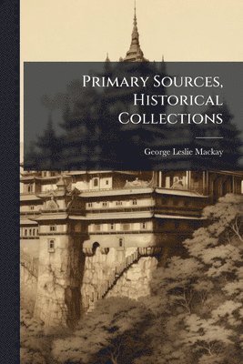 Primary Sources, Historical Collections
