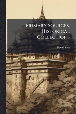 Primary Sources, Historical Collections