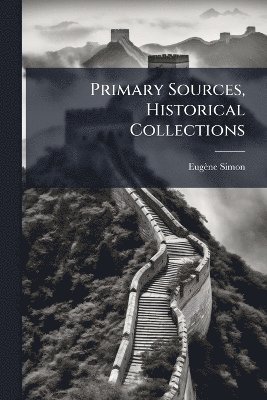 Eugène Simon, EugÃ¨ne Simon - Primary Sources, Historical Collections, Häftad