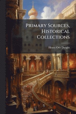 Primary Sources, Historical Collections