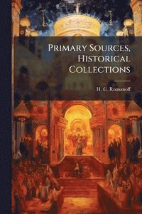 bokomslag Primary Sources, Historical Collections