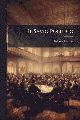 Baltasar Graciàn - Savio Politico, Häftad
