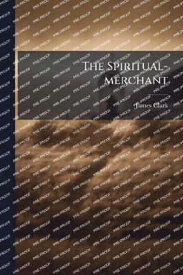 James Clark - Spiritual-merchant, Häftad