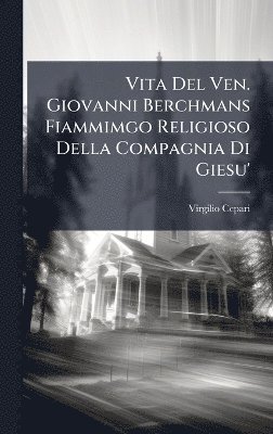 bokomslag Vita Del Ven. Giovanni Berchmans Fiammimgo Religioso Della Compagnia Di Giesu'